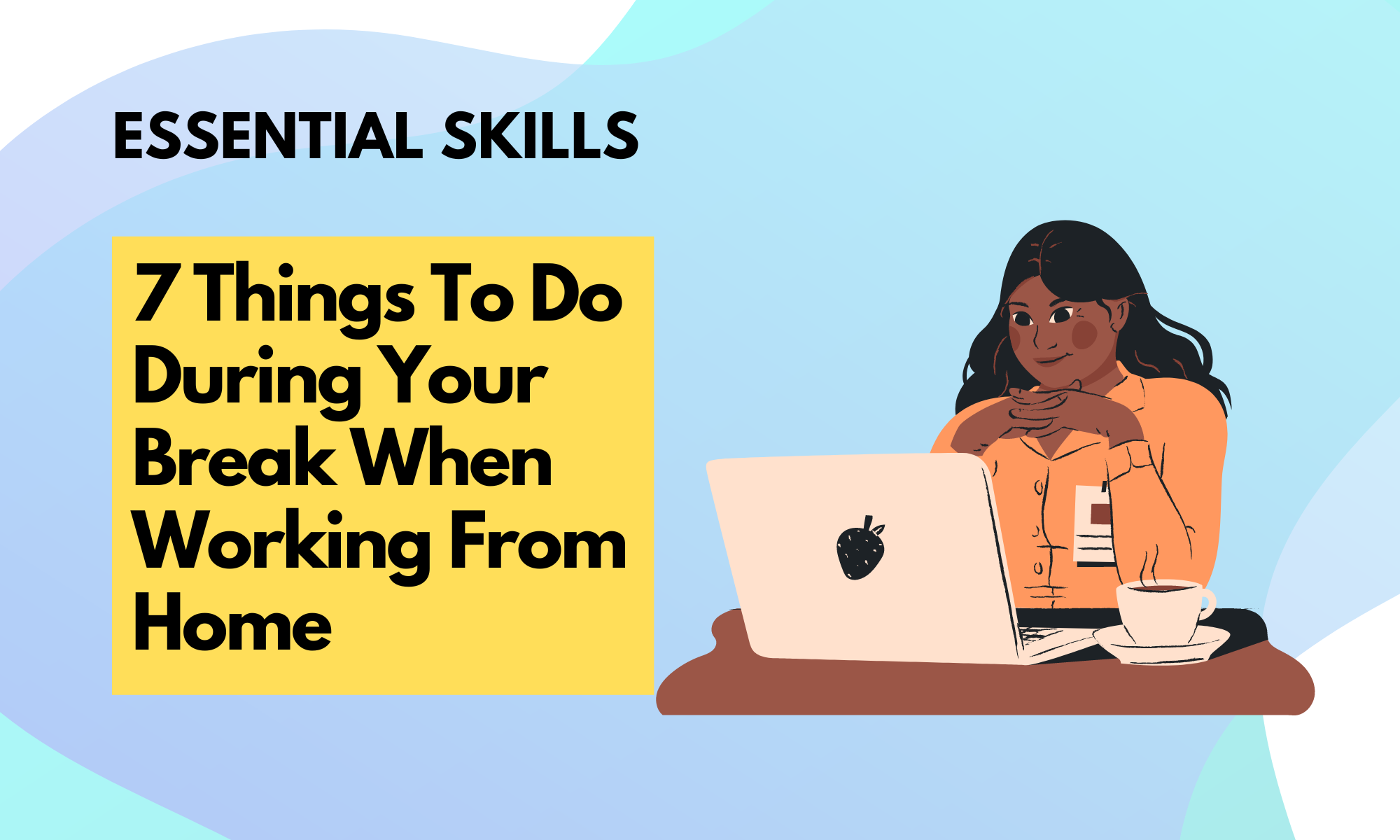 7-things-to-do-during-your-break-when-working-from-home