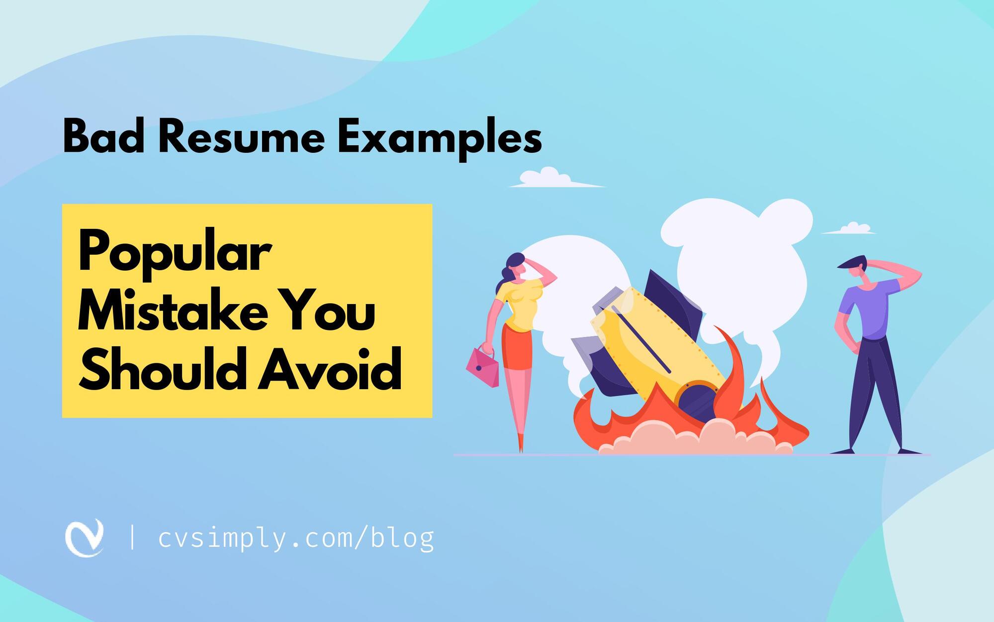 Bad Resume Examples Popular Mistake You Should Avoid