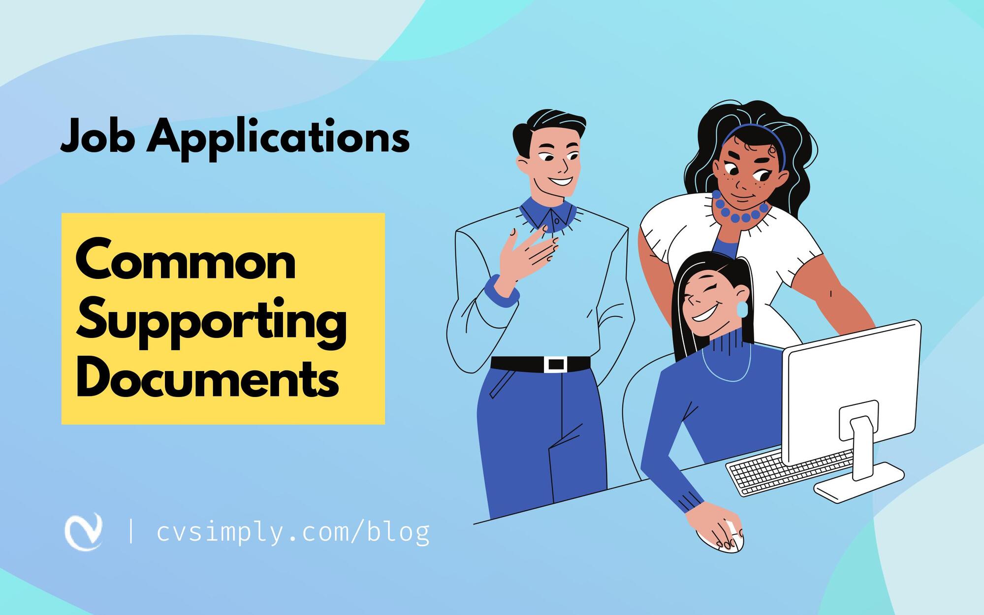 Common Supporting Documents In Job Applications You Must Know